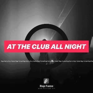 At the club all night