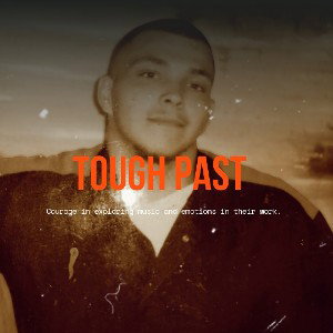 (TOUGH PAST)