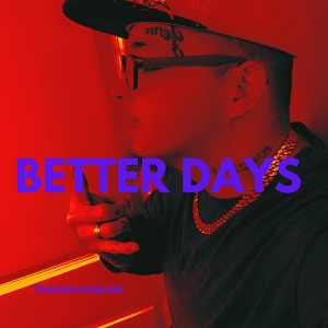 (BETTER DAYS)