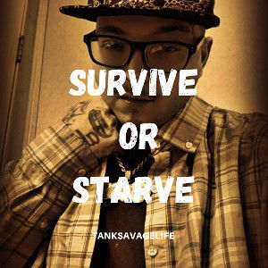  (SURVIVE OR STARVE) 