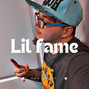 ( LIL FAME)