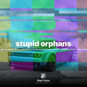stupid orphans 