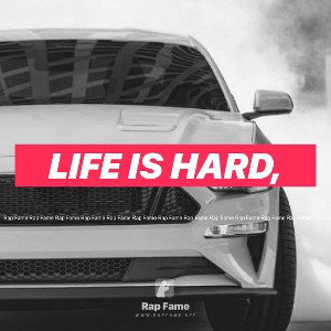 Life is hard,