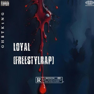 _Loyal _freestyle rap_