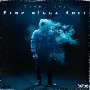 DeeMuneyy _ Pimp NYgga $hit