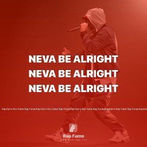 Neva Be Alright 