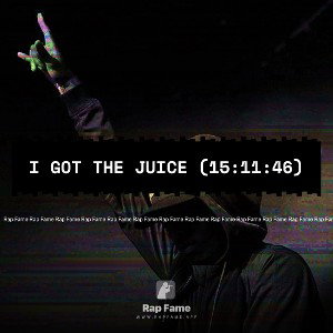 I got the Juice (15:11:46)