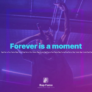 Forever is a moment 