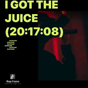 I got the Juice (20:17:08)