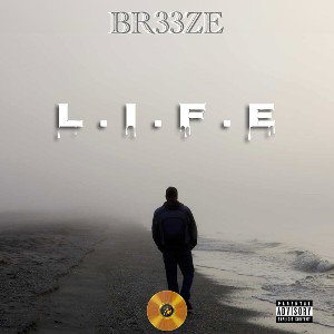 L.I.F.E - BR33ZE FT. AYLIUS