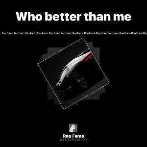 Who better than me 