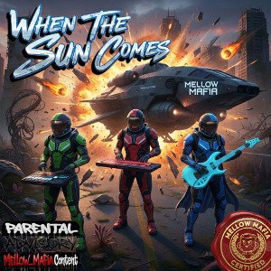 Mellow Mafia- When The Sun Comes