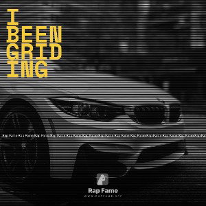 I Been Griding