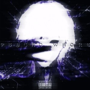PSYCHO WHORE! PROD. LYRETRIX FEAT. MUNIDROID