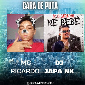 cara de puta MC Ricardo_Dj_japa_nk