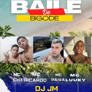 Baile de bigode MC-ch7-MC-Ricardo-MC-paiva-,MC-Luuky-dj-jm