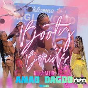 Amad DaGod - Booty Braids _Nilla Allin Remix_ 