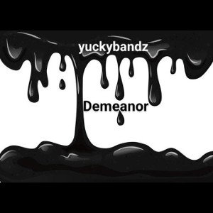 Demeanor (yuckybandz)