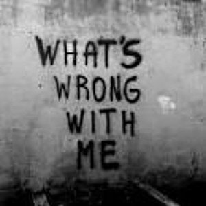 what's wrong with me 