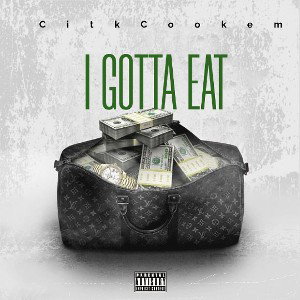 🤑 I GOTTA EAT 🤑