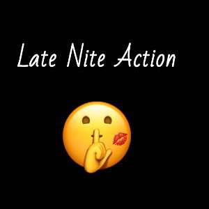Late Nite Action