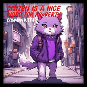 CITIZEN IS A NICE WORD FOR PROPERTY