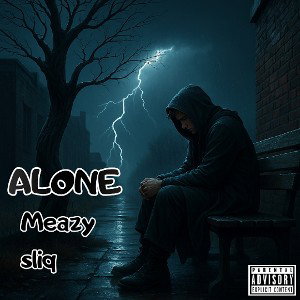 Meazy sliq-_-Alone 