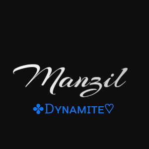 MANZIL, DYNAMITE 