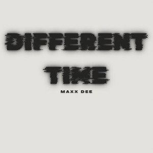 Maxx Dee - Different Time