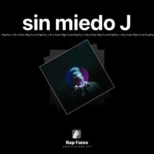 sin miedo J