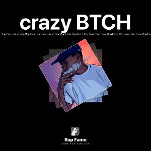 crazy BTCH