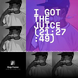 I got the Juice (21:27:49)