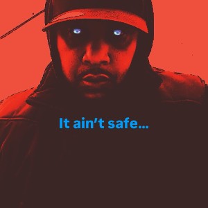 Revised IT AINT SAFE