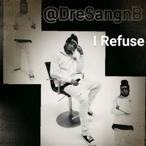 DreSangnB - I Refuse