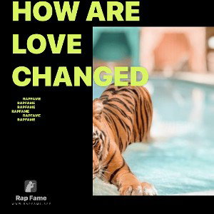 How are love changed