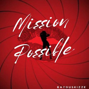 mission possible-BayouSkizzE