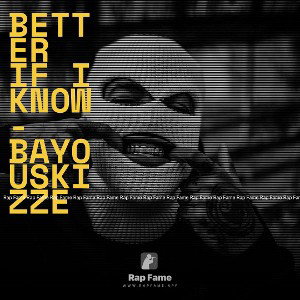 Better If I Know-BayouSkizzE