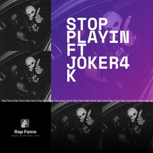 Stop Playin Ft Joker4K