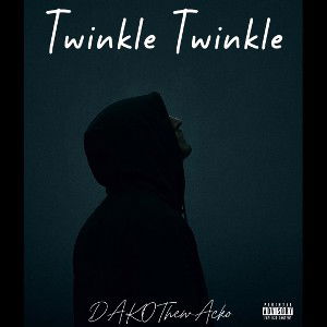 Twinkle Twinkle - DAKOThewAcko