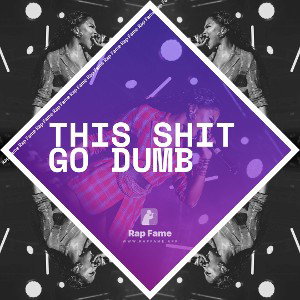 this shit Go Dumb