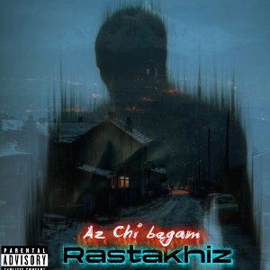 Rastakhiz - Az chi begam 