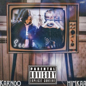 himkaa, Karn0o - See