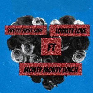 BLFpretty first lady -  pretty first lady loyalty love  ft Monty monty 