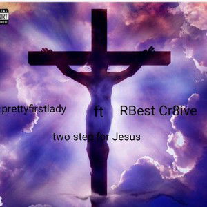 4TFpretty first lady - prettyfirstlady two step for Jesus ft RBest Cr8ive 2025-08-09 19_41