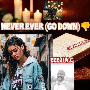 Never Ever  (GO DOWN) 