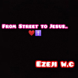 From Street to Jesus..✝️