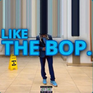 LIKE THE BOP