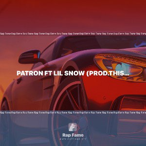 Patron ft lil snow (prod.thiszoowe)