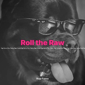 Roll the Raw Freestyle 