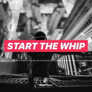 Start The Whip (Parental Advisory)
